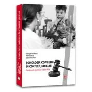 Psihologia copilului in context judiciar. Fundamente teoretice si aplicative - George Visu-Petra