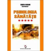 Psihologia sanatatii. Abordari aplicate. Volumul 5 - Eugen Avram