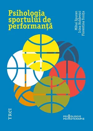 Psihologia sportului de performanță - Irina Holdevici
