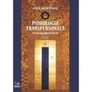 Psihologia Transpersonala, volumul 1 - Anca Munteanu