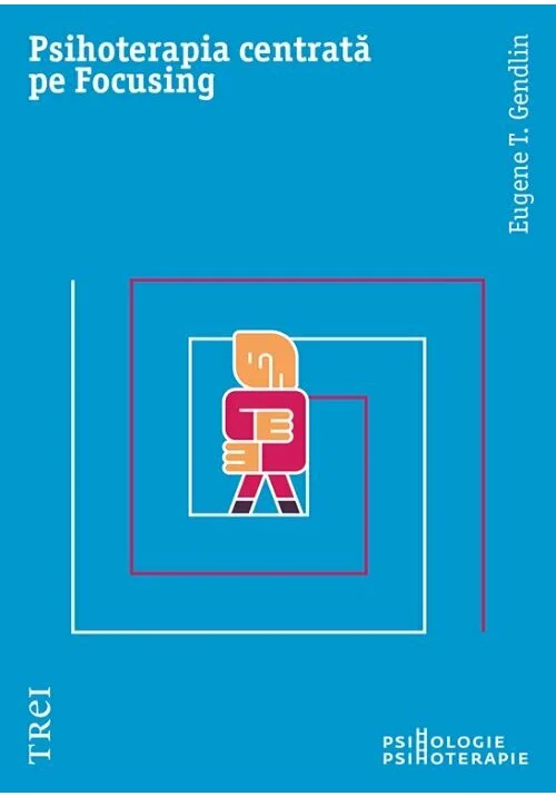 Psihoterapia centrata pe Focusing