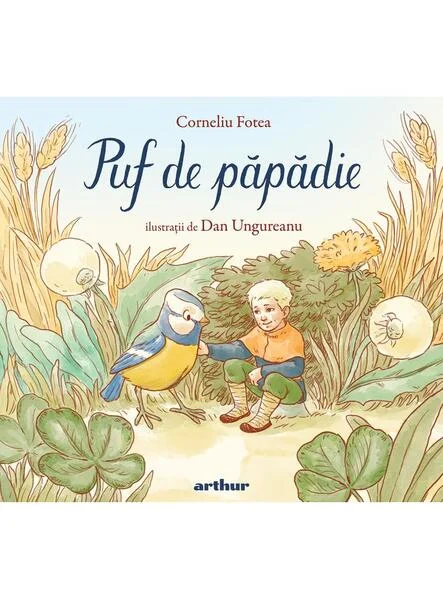 Puf de păpădie - HC - Hardcover - Corneliu Fotea - Arthur