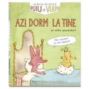 Puiu si Vulpoi. Azi dorm la tine si alte povestiri - Sergio Ruzzier