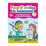Pune-ti mintea la incercare! Volumul 3