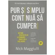 Pur si simplu continua sa cumperi. Metode dovedite de a economisi bani si de a face avere - Nick Maggiulli