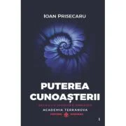 Puterea cunoasterii. Editia. 2, cartonata - Ioan Prisecaru