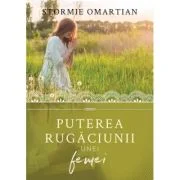 Puterea rugaciunii unei femei - Stormie Omartian