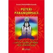 Puteri paranormale care se trezesc in fiinta prin practica yoga - Swami Maha Siddha Ananda