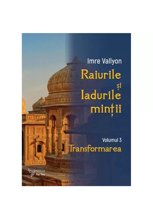 Raiurile si Iadurile mintii. Volumul 3: Transformarea Imre Vallyon