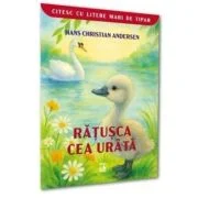 Ratusca cea urata. Ccitesc cu litere mari de tipar - Hans Christian Andersen