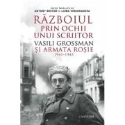 Razboiul prin ochii unui scriitor - Vasili Grossman