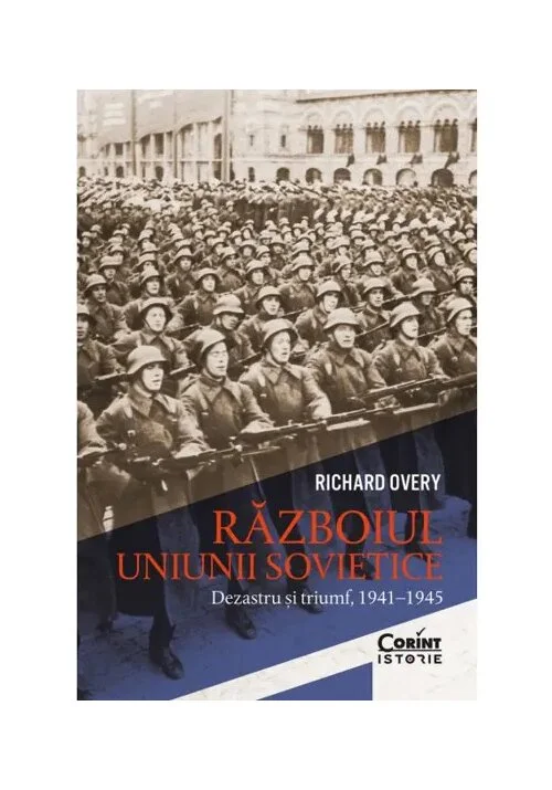 Razboiul Uniunii Sovietice. Dezastru si triumf, 1941–1945