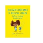 Rebeca invinge ingrijorarea. Inteligenta emotionala pe intelesul copiilor - Tom Percival