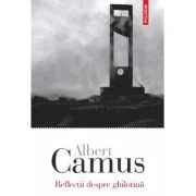 Reflectii despre ghilotina - Albert Camus