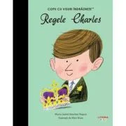 Regele Charles. Volumul 32. Copii cu visuri indraznete - Maria Isabel Sanchez Vegara