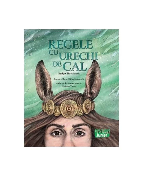 Regele cu urechi de cal - Paperback - Bridget Bhreathnach - Ars Libri