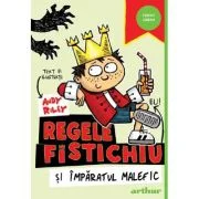 Regele Fistichiu si Imparatul Malefic - Andy Riley
