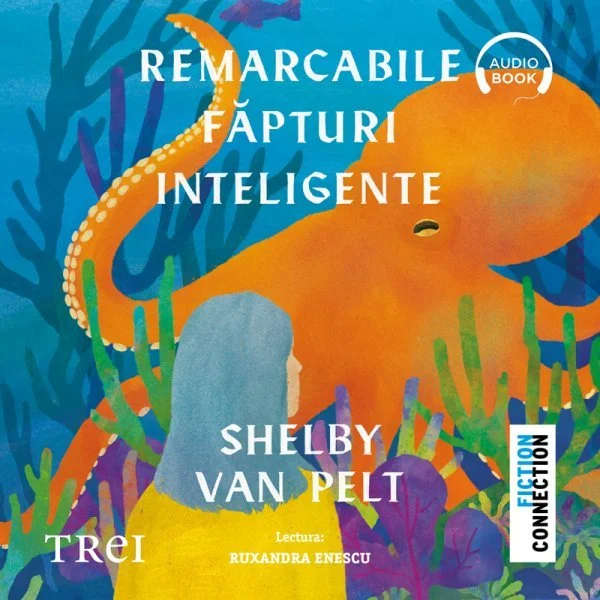 Remarcabile făpturi inteligente - Audiobook - Shelby Van Pelt