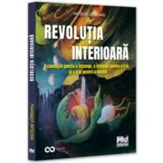 Revolutia interioara. A cunoaste pentru a intelege, a intelege pentru a trai, a trai pentru a deveni - Nicolae Lotreanu