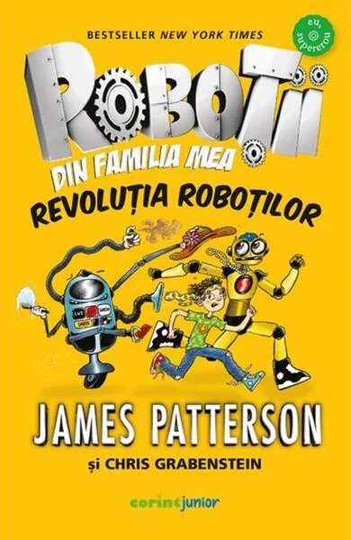 Revoluția roboților (Vol. 3) - Paperback brosat - James Patterson, Chris Grabenstein - Corint Junior