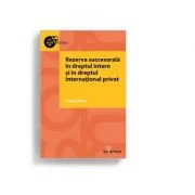 Rezerva succesorala in dreptul intern si in dreptul international privat - Ioana Olaru