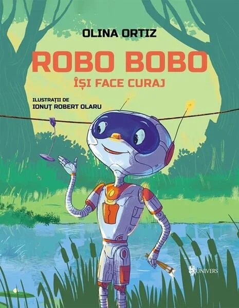 Robo Bobo își face curaj - Hardcover - Olina Ortiz - Univers