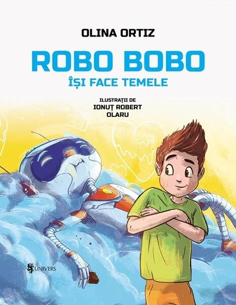 Robo Bobo își face temele - Hardcover - Olina Ortiz - Univers