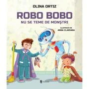 Robo Bobo nu se teme de monstri volumul 15 - Olina Ortiz