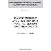 Roman coin hoards and single coin finds from the territory of Covasna County - Cristian Gazdac, Sorin Cocis