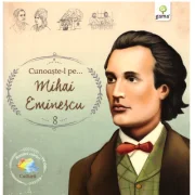 Romani celebri. Cunoaste-l pe... Mihai Eminescu