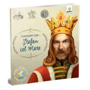 Romani celebri. Cunoaste-l pe… Stefan cel Mare