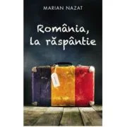 Romania, la raspantie - Marian Nazat