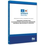 Romanian Contributions to International Intellectual Cooperation. Historical and Diplomatic Landmarks