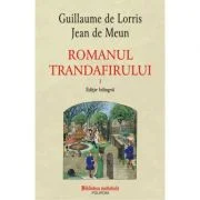 Romanul trandafirului. Volumele 1-2. Editie bilingva - Guillaume de Lorris