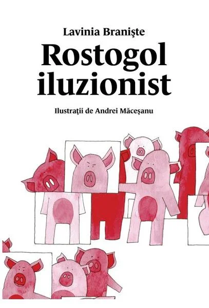 Rostogol iluzionist - HC - Hardcover - Lavinia Branişte - Vlad și Cartea cu Genius