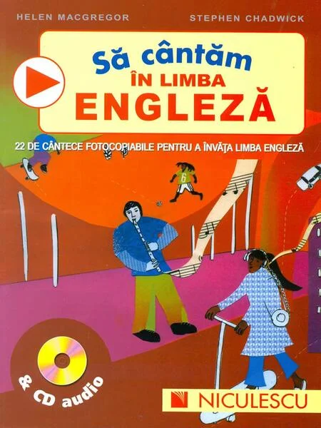 Să cântăm în limba engleză & CD audio - Hardcover - Helen MacGregor, Stephen Chadwick - Niculescu