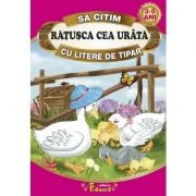 Sa citim RATUSCA CEA URATA cu litere de tipar - Hans Christian Andersen