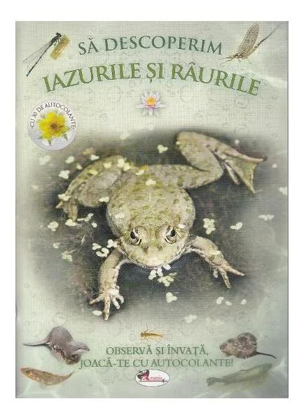 Să descoperim iazurile și râurile. Observă și învață, joacă-te cu autocolante! - Paperback - *** - Aramis