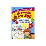 Sa exersam prin joc. Jocuri logice pentru scolari - Dan Sorin Manea
