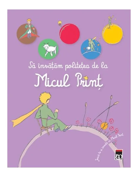 Să învățăm politețea de la Micul Prinț - Hardcover - Antoine de Saint-Exupéry - RAO