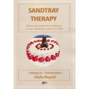 Sandtray Therapy. Ghid practic pentru lucrul terapeutic cu copii, adolescenti, adulti si in relatii - Giulia Negura
