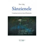 Sanzienele. Constiinta istorica si viitorul Pamantului - Peter Selg