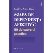 Scapa de dependenta afectiva! - Geraldyne Prevot-Gigant