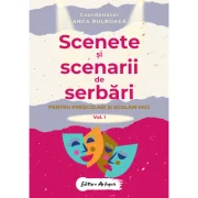 Scenete si scenarii de serbari scolare pentru prescolari si scolari mici Vol 1 - Anca Bulboaca