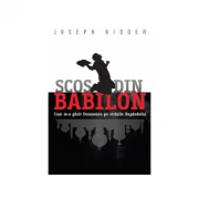 Scos din Babilon - Joseph Kidder