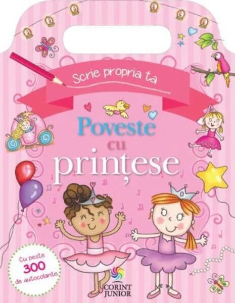 Scrie propria ta poveste cu prinţese - Paperback brosat - Geanina Tivdă - Corint Junior