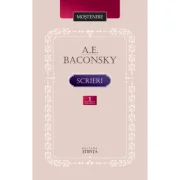Scrieri. Volumul 1 - A. E. Baconsky