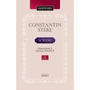 Scrieri. Volumul 1. Publicistica social-politica - Constantin Stere