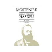 Scrieri. Volumul 7. Scrieri istorice. Partea a 2-a. Din periodice (1858-1864) - B. P. Hasdeu﻿