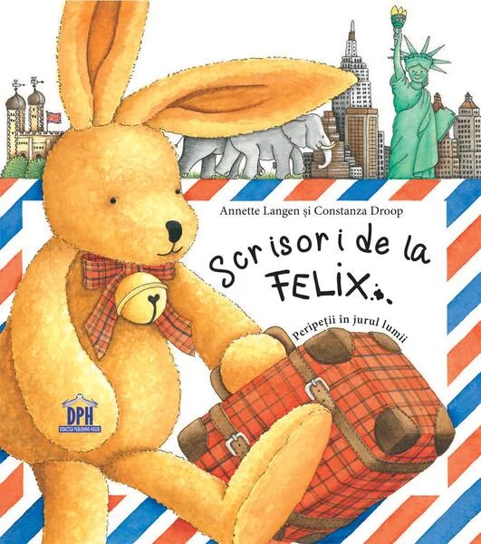 Scrisori de la Felix - Hardcover - Annette Langen, Constanza Droop - Didactica Publishing House